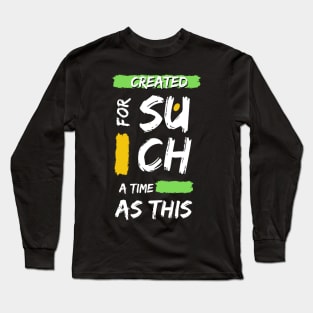 Created for Such a Time As This Christian Long Sleeve T-Shirt